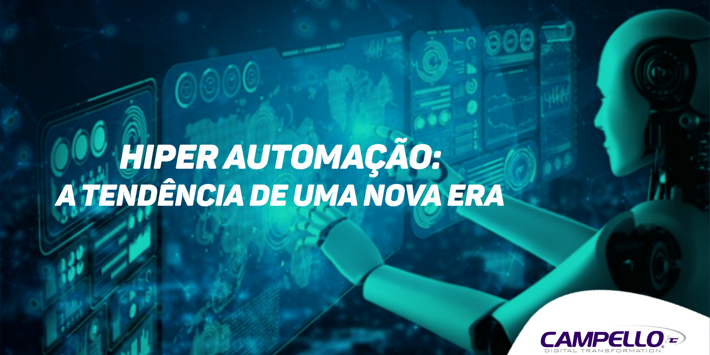 Hiper automação: A tendência de uma nova era - Campello