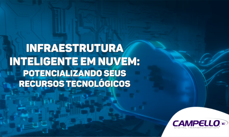 Infraestrutura Inteligente em Nuvem: Potencializando seus Recursos Tecnológicos