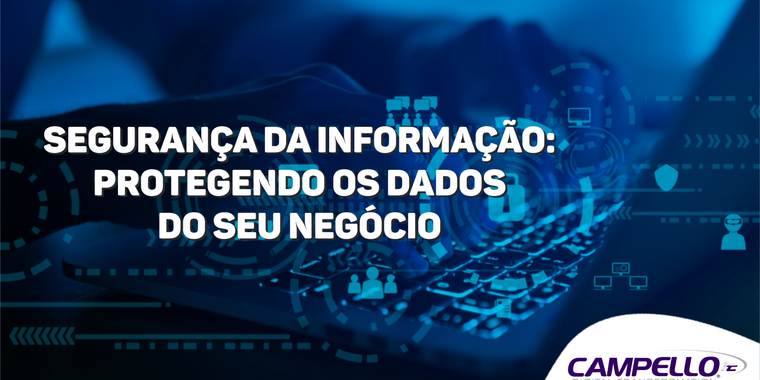 Segurança da Informação: Protegendo os Dados do seu negócio com Responsabilidade Compartilhada e Conformidade com a LGPD