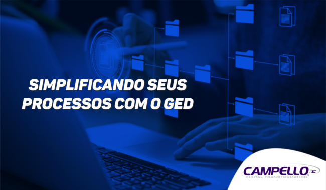 Simplificando seus Processos com o GED: Gerenciamento Eletrônico de Documentos Eficiente Simplificando seus Processos com o GED: Gerenciamento Eletrônico de Documentos Eficiente