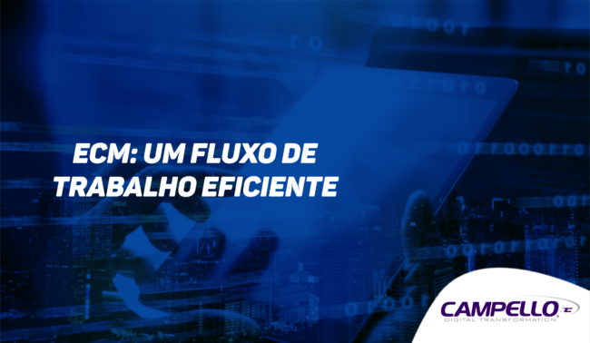 ECM: Transformando a Gestão de Conteúdo Empresarial para um Fluxo de Trabalho Eficiente ECM: Transformando a Gestão de Conteúdo Empresarial para um Fluxo de Trabalho Eficiente