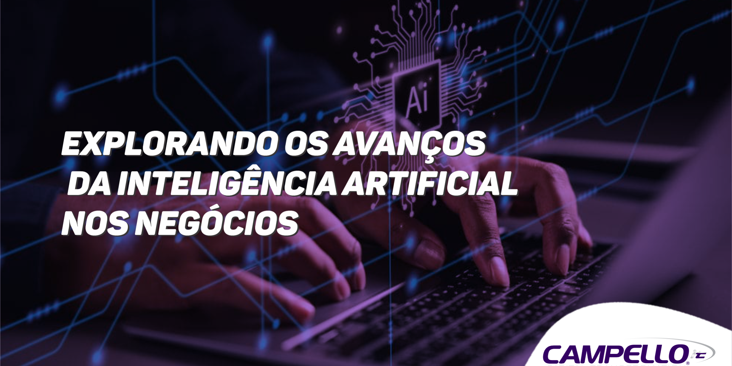 Transformação Digital: Explorando os Avanços da Inteligência Artificial nos Negócios
